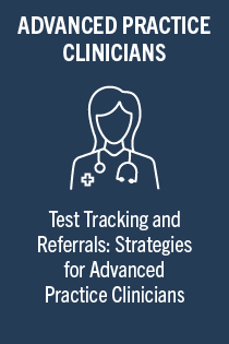ANE 221087.0 Test Tracking and Referrals: Strategies for Advanced Practice Clinicians Banner